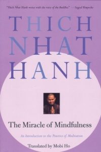 Thich Nhat Hanh: The Miracle of Mindfulness, Beacon, 1976